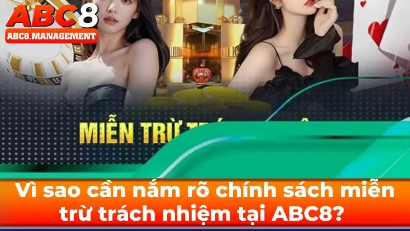 Vì sao cần nắm rõ chính sách miễn trừ trách nhiệm tại ABC8?
